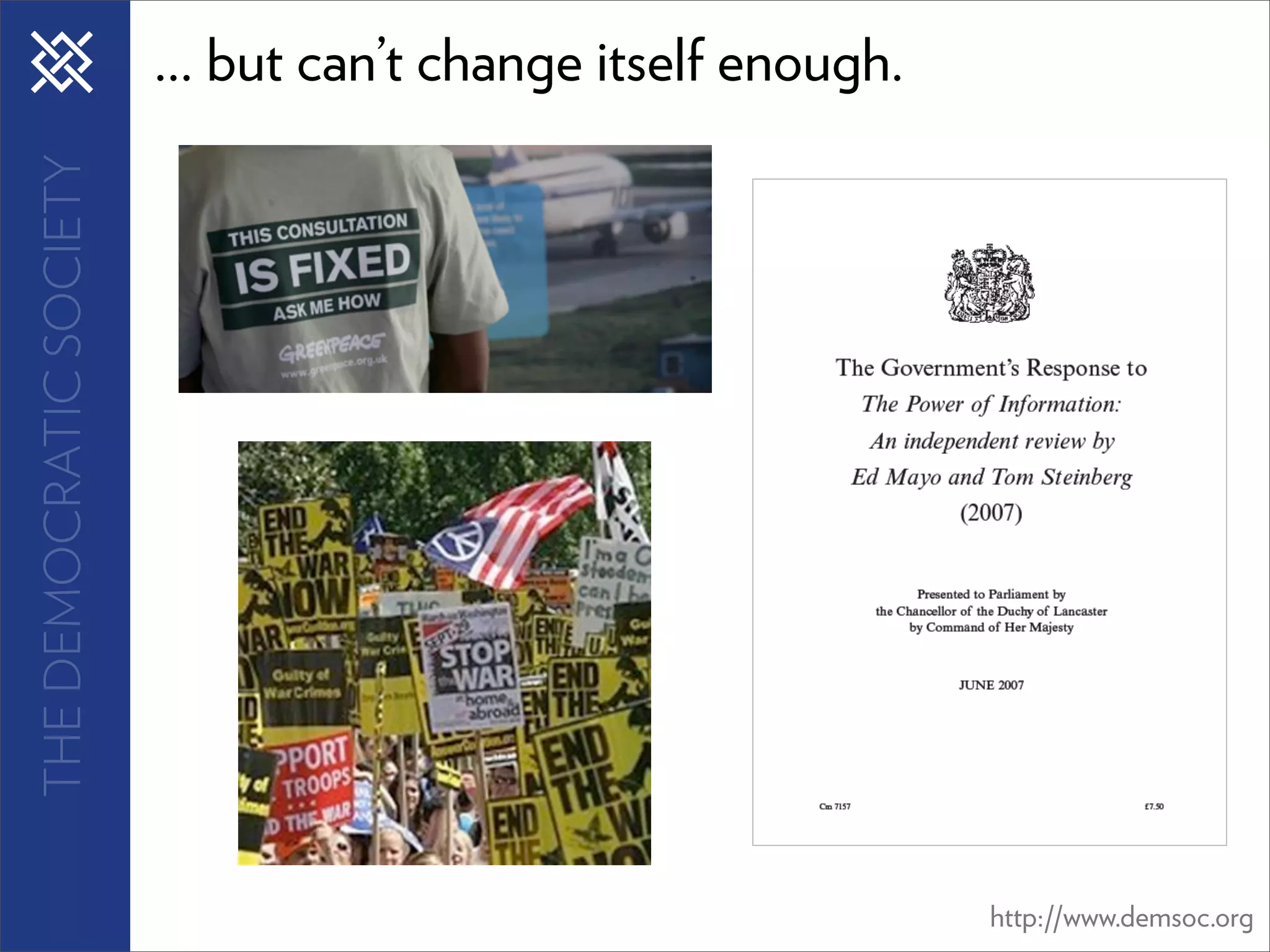 THE DEMOCRATIC SOCIETY   ... but can’t change itself enough.




                                                               http://www.demsoc.org
 