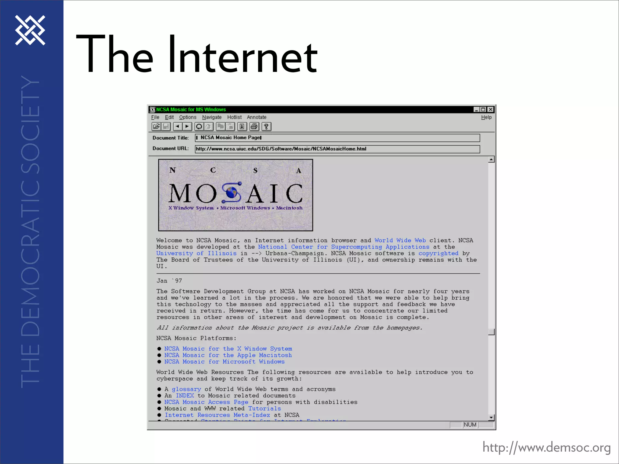 The Internet
THE DEMOCRATIC SOCIETY




                                        http://www.demsoc.org
 