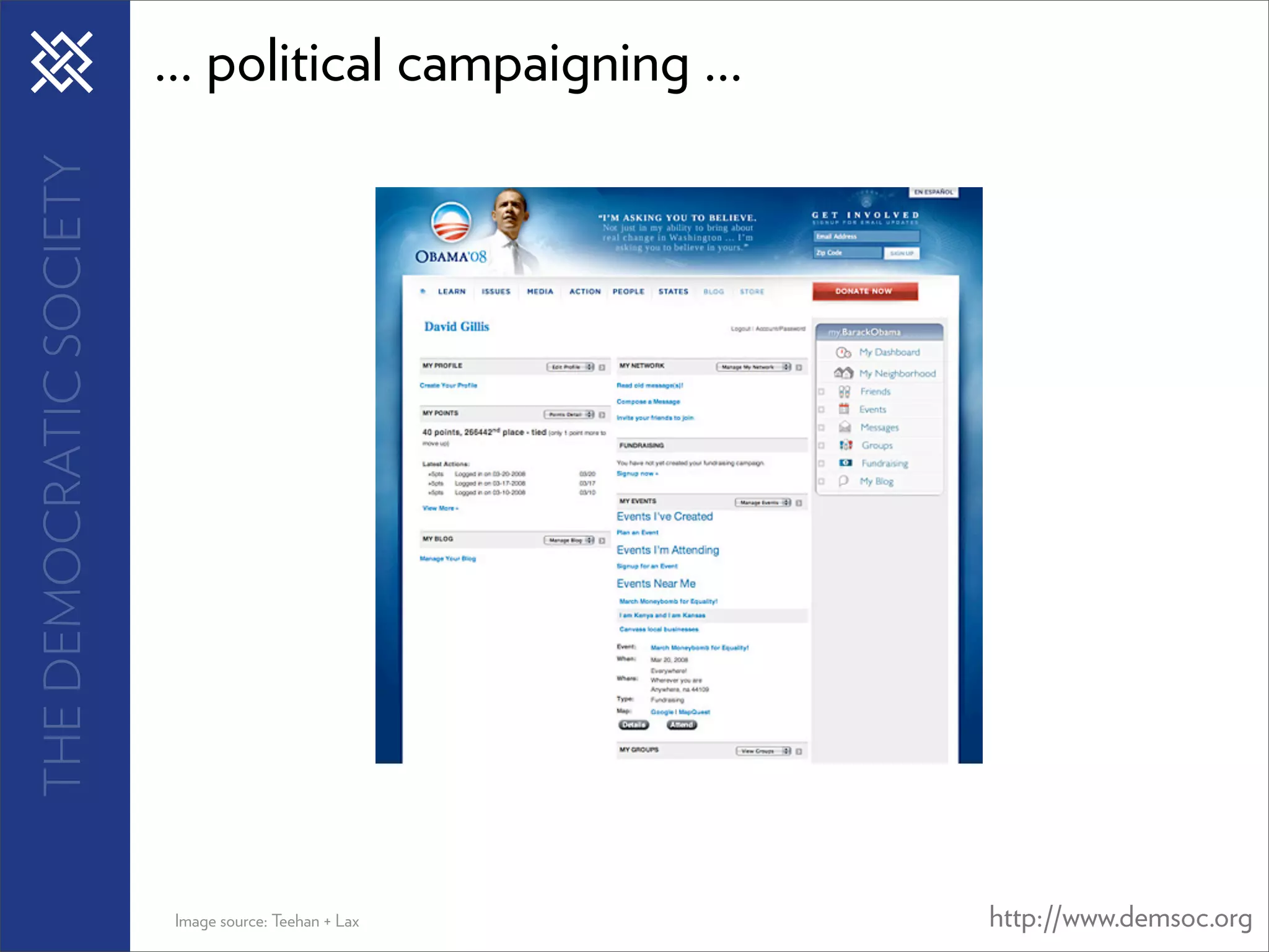 THE DEMOCRATIC SOCIETY   ... political campaigning ...




                          Image source: Teehan + Lax     http://www.demsoc.org
 