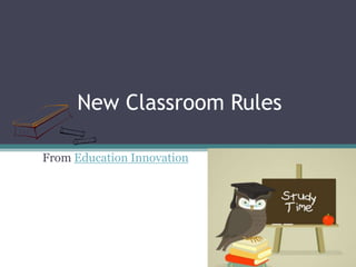 New Classroom Rules From Education Innovation 
