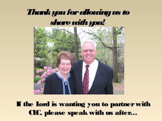 Thank y for allowing us to
         ou
       share with you!




If the L is wanting you to partner with
        ord
     CL please speak with us after…
       C,
 