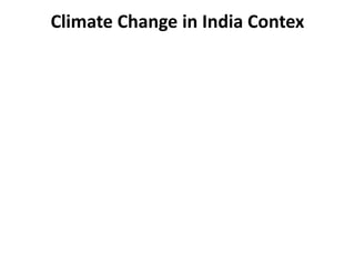 Climate Change in India Contex 
 