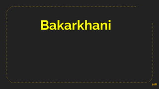 Bakarkhani
108
 