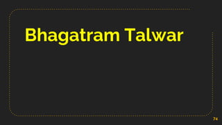 Bhagatram Talwar
74
 