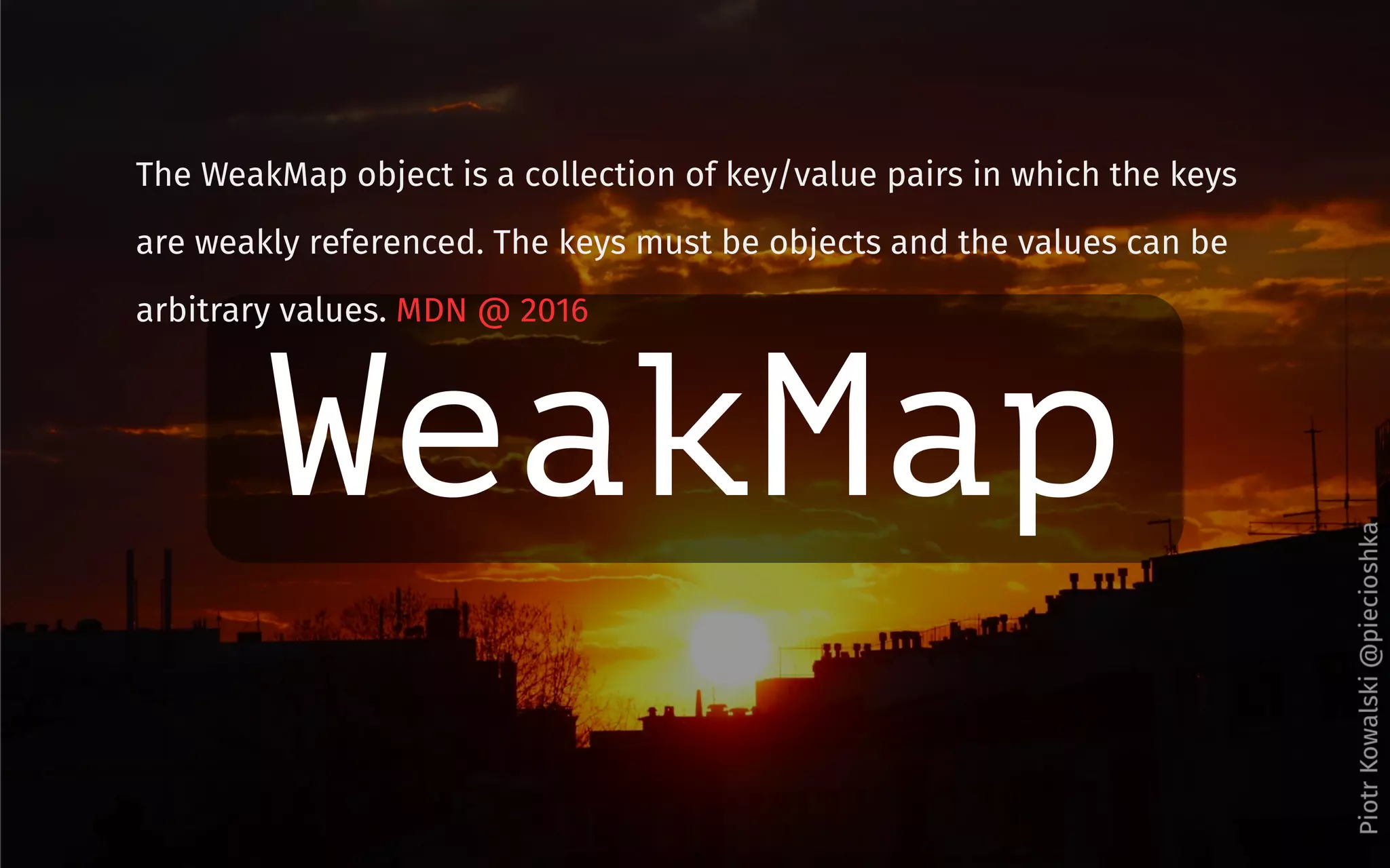 New collections in JS: Map, Set, WeakMap, WeakSet - WarsawJS Meetup #25 ...