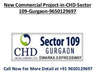 New Commercial Project-in-CHD-Sector
109-Gurgaon-9650129697
Call Now For More Detail at +91 9650129697
 