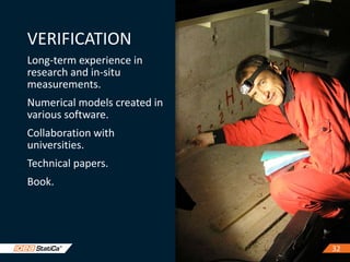 3232
VERIFICATION
Long-term experience in
research and in-situ
measurements.
Numerical models created in
various software.
Collaboration with
universities.
Technical papers.
Book.
 