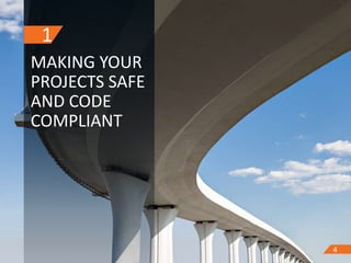 4
1
MAKING YOUR
PROJECTS SAFE
AND CODE
COMPLIANT
4
 