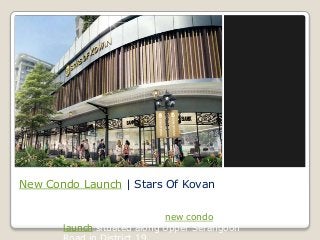 New Condo Launch | Stars Of Kovan
Stars Of Kovan is the name for a mixed-
use 99-year leasehold new condo
launch situated along Upper Serangoon
 
