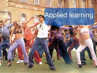 Applied learning
 