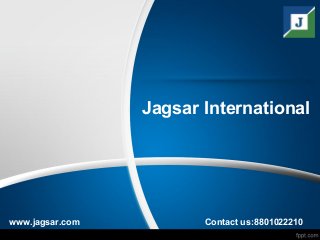Jagsar International
www.jagsar.com Contact us:8801022210
 
