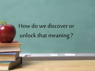 • New Criticism is a powerful tool for those
of us that have problems understanding a
work of literature.
• NC formulated a method of reading, a
simple formula that will help us unlock the
meaning of a text
 