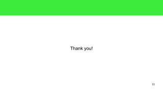 11 
Thank you! 
