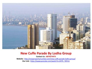 New Cuffe Parade By Lodha Group
Contact Us : 8879274973
Website : http://newpropertymumbai.com/new-cuffe-parade-lodha-group/
Our Link : https://www.youtube.com/watch?v=JX7PL_fOFVU
 