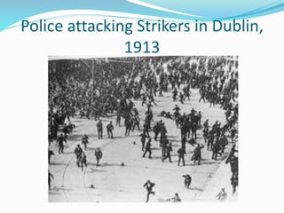 Police attacking Strikers in Dublin,
1913
 