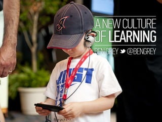 New Culture of Learning