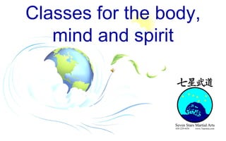 Classes for the body, mind and spirit 