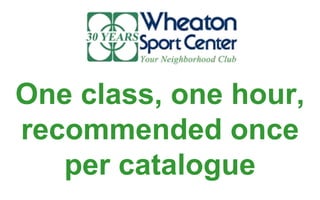 One class, one hour, recommended once per catalogue 