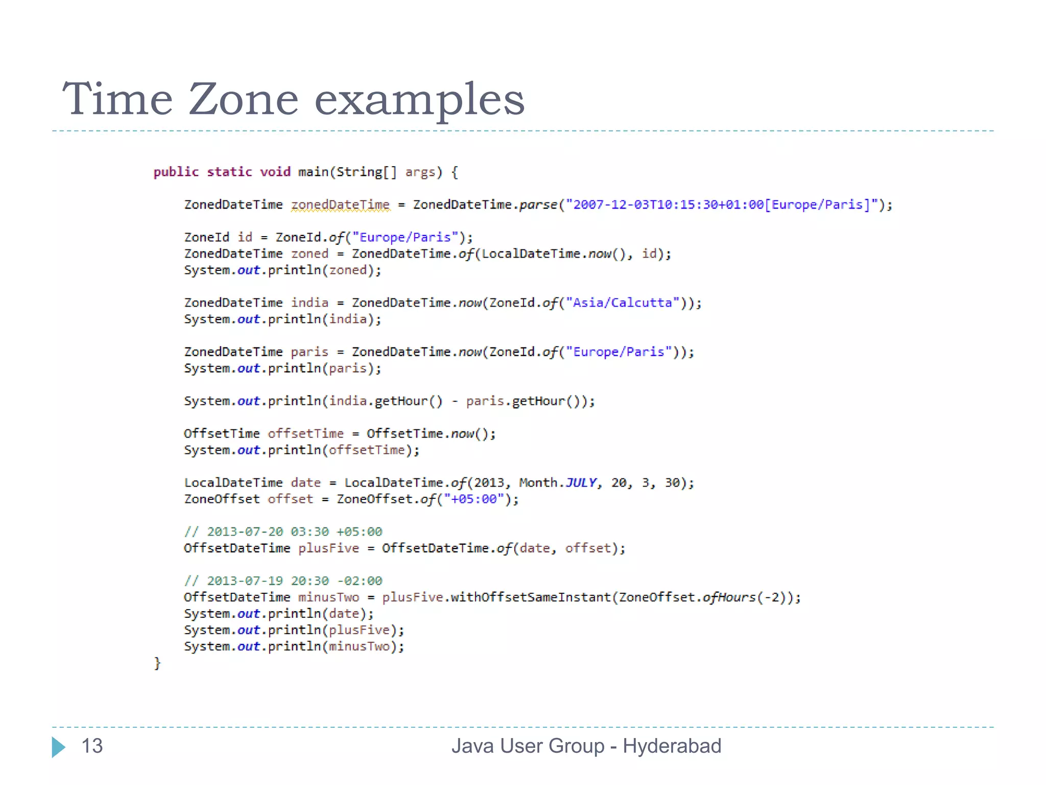 Time Zone examples 
13 Java User Group - Hyderabad 
 