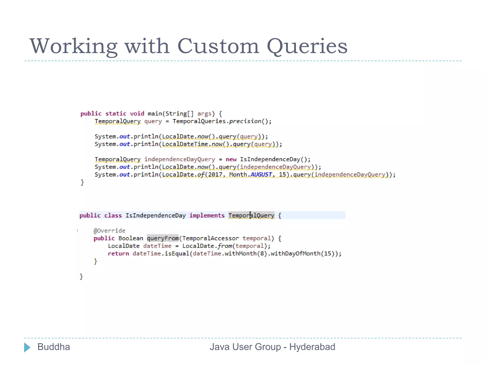 Working with Custom Queries 
Buddha Java User Group - Hyderabad 
 