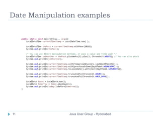 Date Manipulation examples 
11 Java User Group - Hyderabad 
 