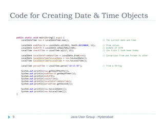 Code for Creating Date & Time Objects 
9 Java User Group - Hyderabad 
 