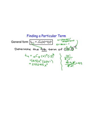 Finding a Particular Term
General form tk+1 = nCk(x)n-k(y)k
 