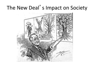 The New Deal’s Impact on Society 
 