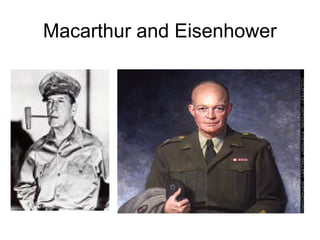 Macarthur and Eisenhower
 