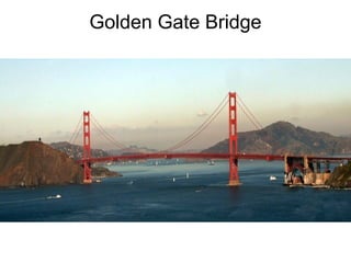 Golden Gate Bridge
 