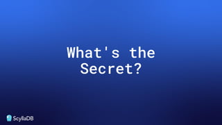 What's the
Secret?
 