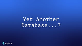 Yet Another
Database...?
 