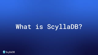 What is ScyllaDB?
 