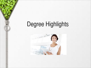 Degree Highlights
 