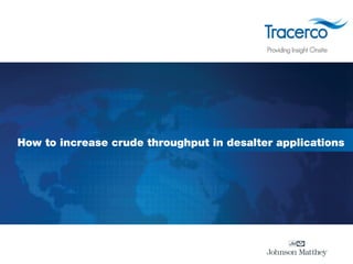 How to increase crude throughput in desalter applications 
 