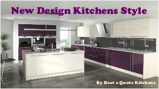 New Design Kitchens Style
By Beat a Quote Kitchens
 