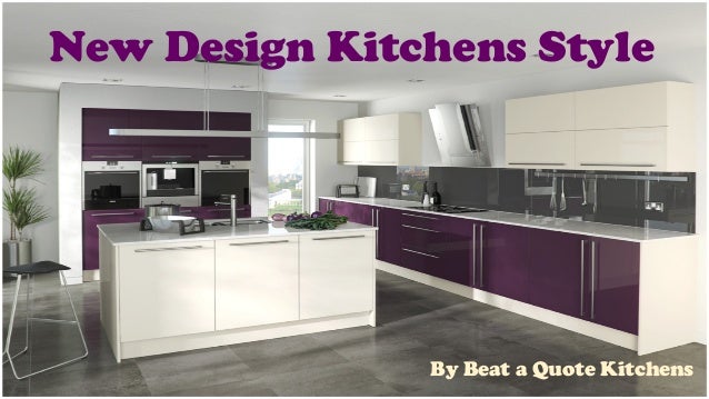 new design kitchensbeat a quote kitchens