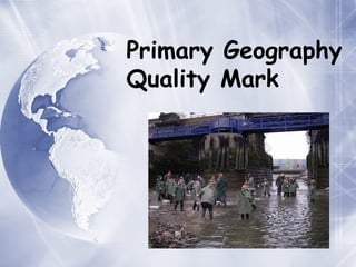 Primary Geography  Quality Mark 