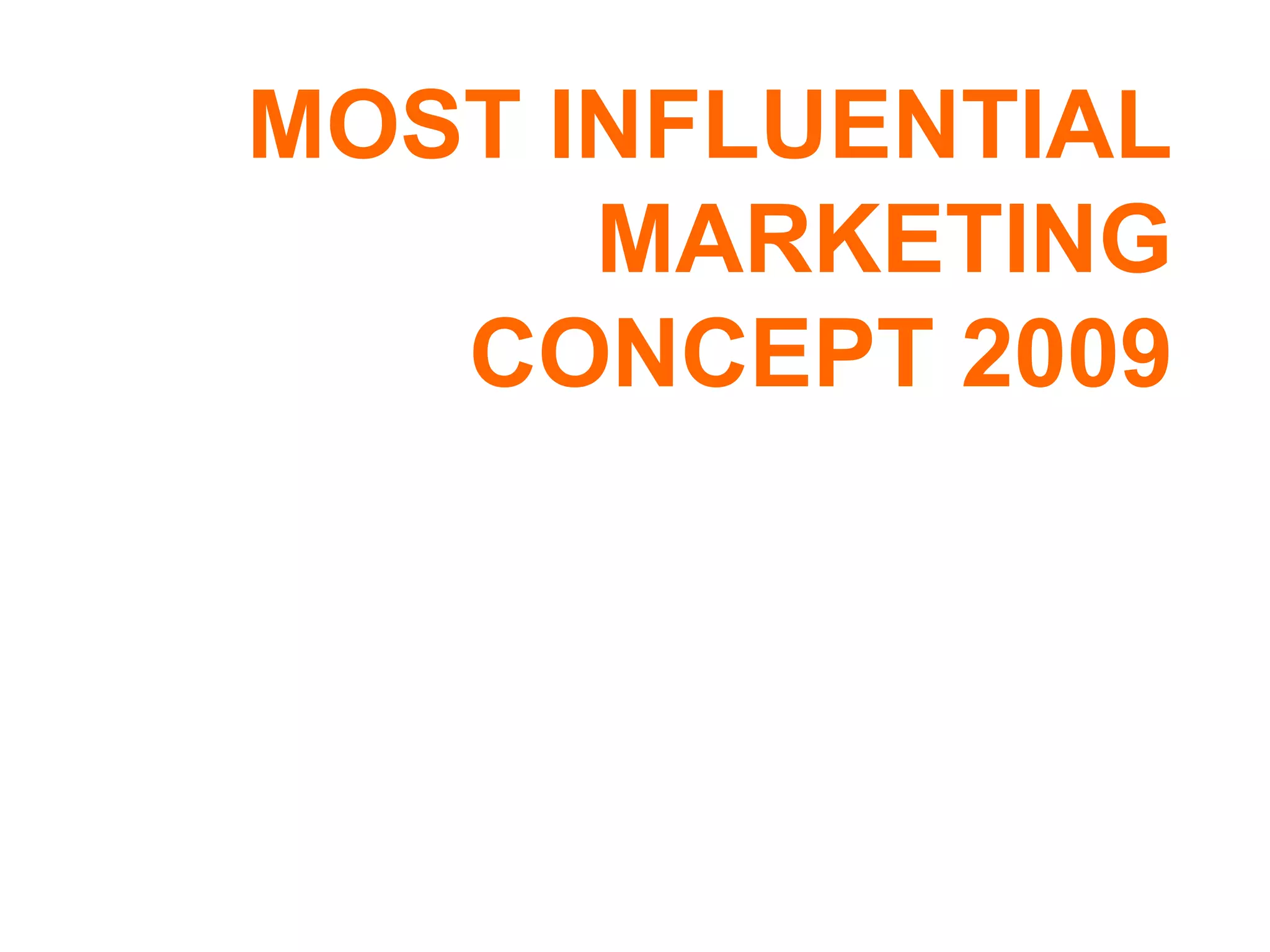 MOST INFLUENTIAL MARKETING CONCEPT 2009 