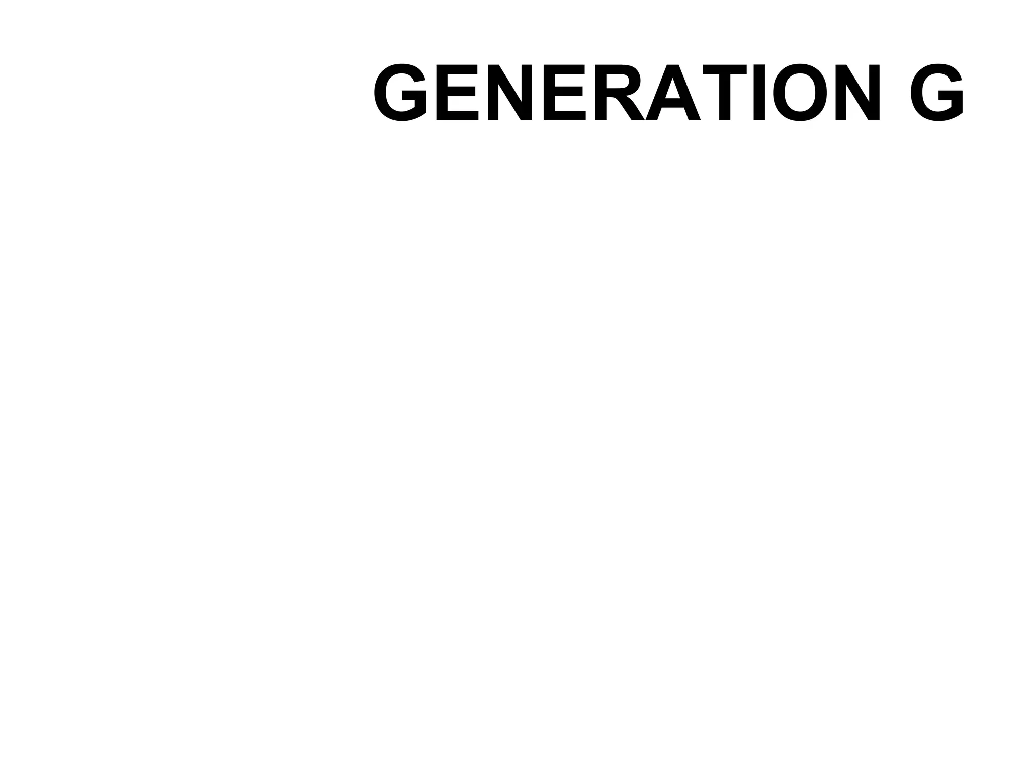GENERATION G 
