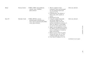 iBond Heraeus Kulzer UDMA, 4-MET, glutaraldehyde,
acetone, water, stabilizer,
photo-initiator
1. iBond is applied in three
consecutive layers and massaged
into the prepared hard-tooth
structure for 30s.
2. Following that, the solution is
blown away with a gentle air
stream.
3. Polymerize for 20s.
All-in-one self-etch
Xeno IV Dentsply Caulk UDMA, PENTA, acetone,
polymerizeable trimethacrylate
resin, and two polymerizeable DMA
resins, photo-initiator.
1. Using the supplied disposable
microbrush applicator tip,
immediately apply and scrub
surfaces with generous amounts of
Xeno IV adhesive to thoroughly
wet all the tooth surfaces for 15s.
2. Apply a second application of Xeno
IV adhesive with the microbrush as
above, scrubbing for 15s (20s for
larger restorations).
3. Remove excess solvent by gently
drying with clean, dry air from
a dental syringe for at least 5s.
4. Cure Xeno IV adhesive for 10s.
All-in-one self-etch
(continued on next page)
347DENTALADHESION
 