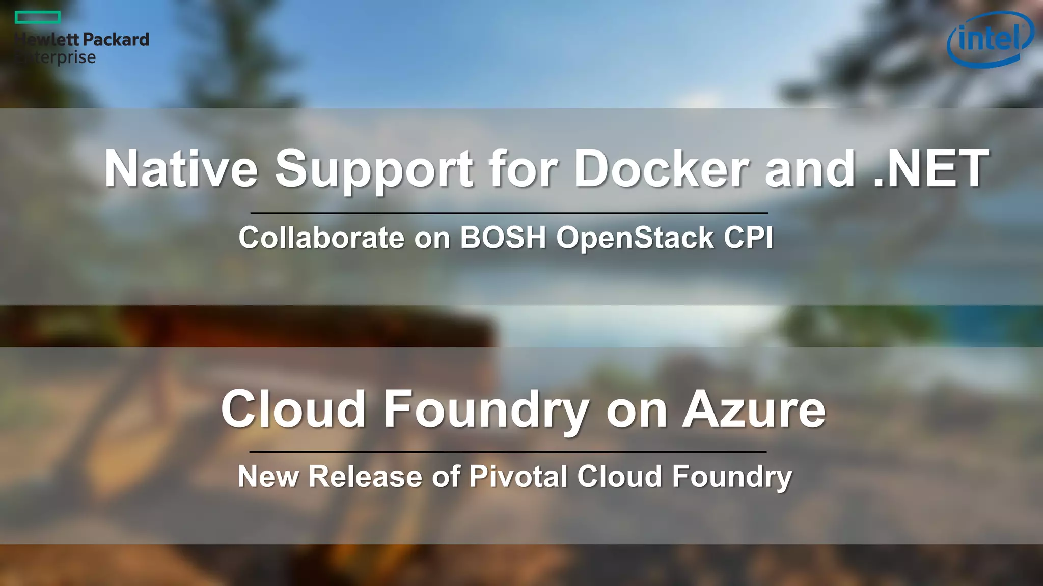 3
Native Support for Docker and .NET
Collaborate on BOSH OpenStack CPI
Cloud Foundry on Azure
New Release of Pivotal Cloud Foundry
 