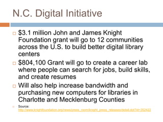 N.C. Digital Initiative<br />$3.1 million John and James Knight Foundation grant will go to 12 communities across the U.S....
