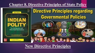 Chapter 8. Directive Principles of State Policy
New Directive Principles
 