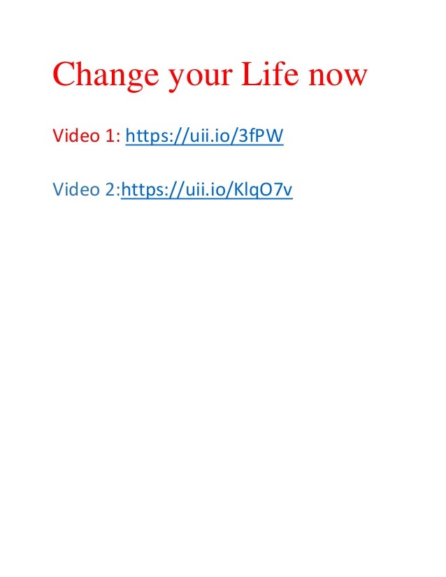 Change your Life now
Video 1: https://uii.io/3fPW
Video 2:https://uii.io/KlqO7v
 