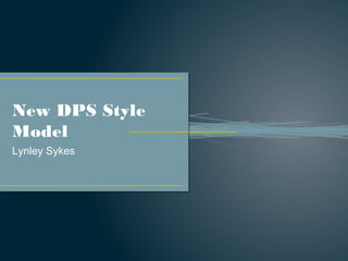 New DPS Style
Model
Lynley Sykes
 