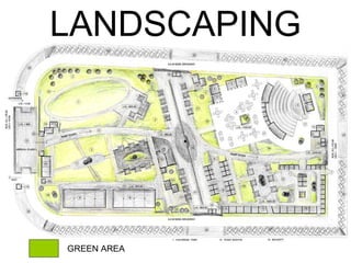 LANDSCAPING
GREEN AREA
 