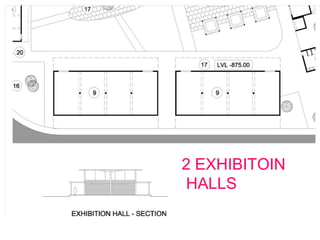 2 EXHIBITOIN
HALLS
 
