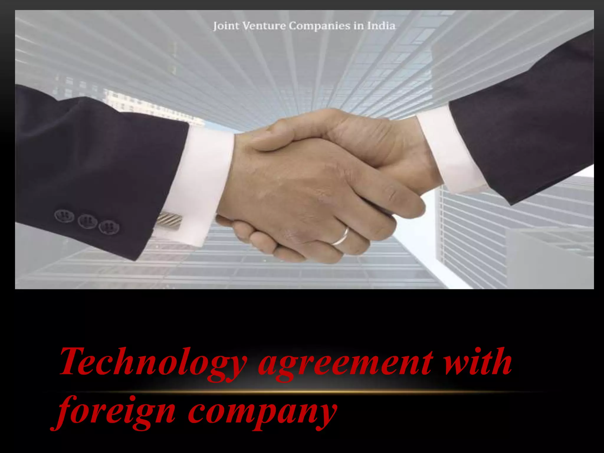 Technology agreement with
foreign company