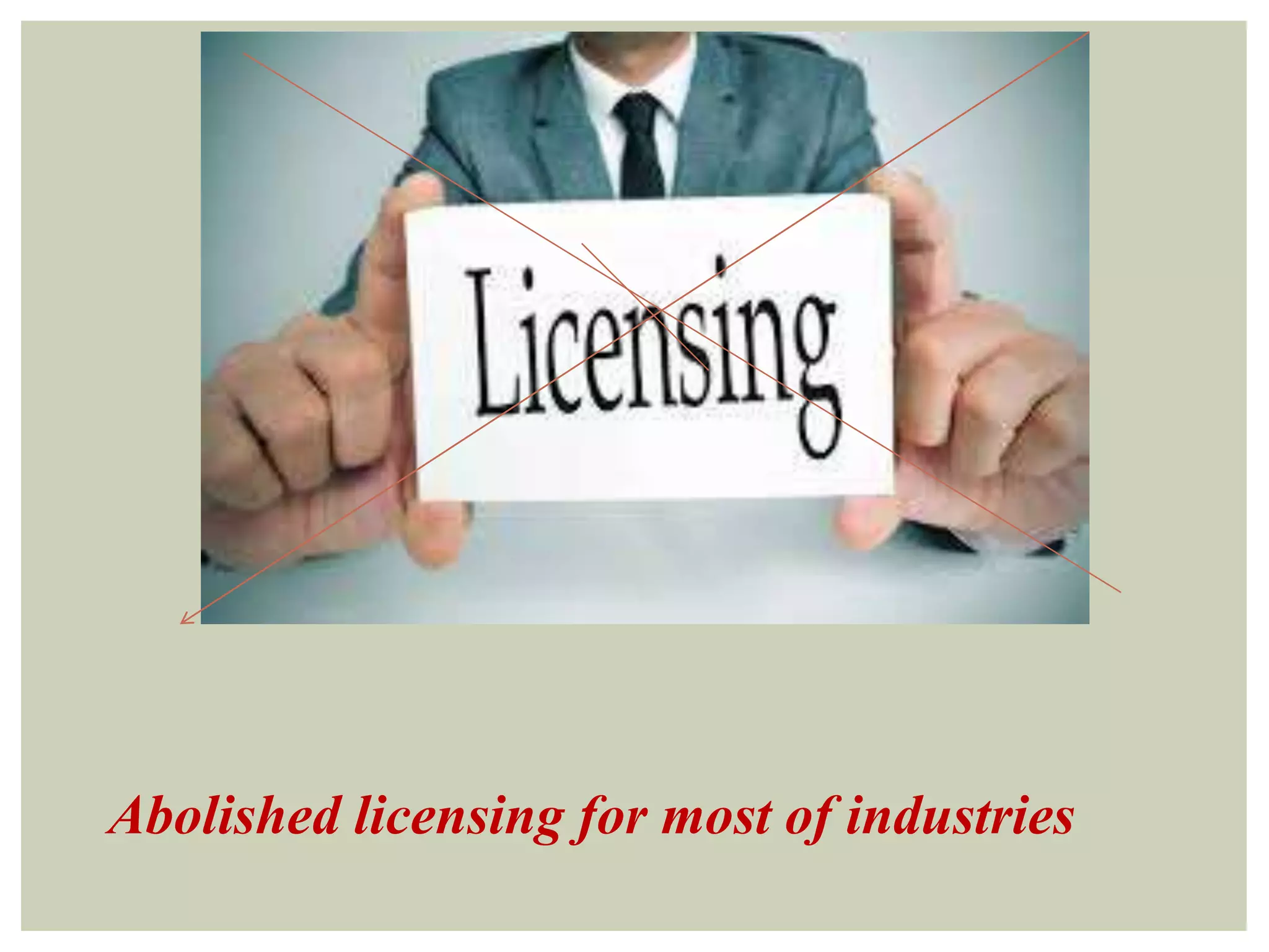 Abolished licensing for most of industries